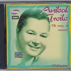 Anibal Troilo (aka) Pichuco " Ni Mas Ni Menos"